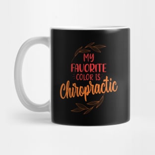 My favorite color is chiropractic vintage funny chiropractor Mug